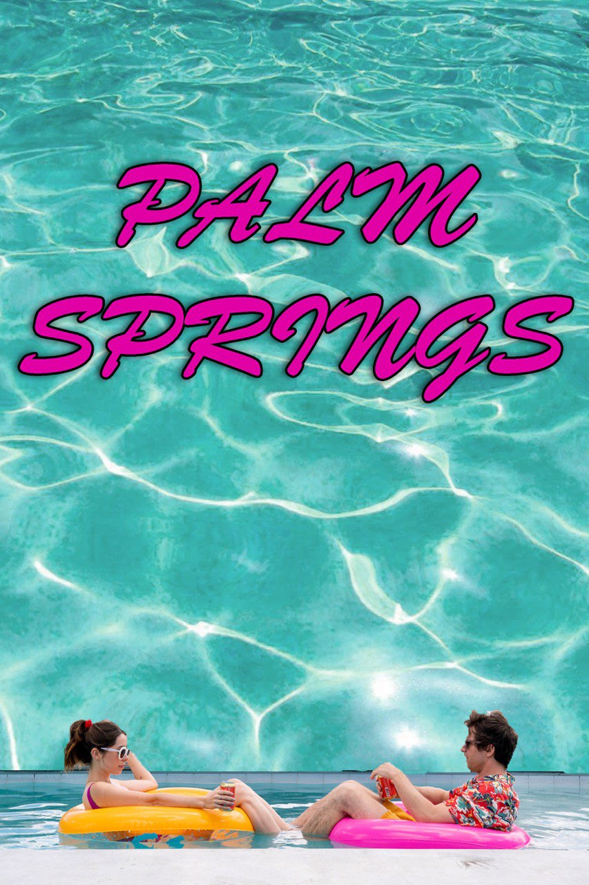 Палм спрингс 2020. Palm Springs 2020 фильм. Зависнуть в Палм-Спрингс Постер. Палм-Спрингс фильм 2020 Постер.