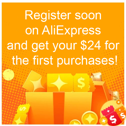 Register on Aliexpress and get your $24 for your first purchases!  
