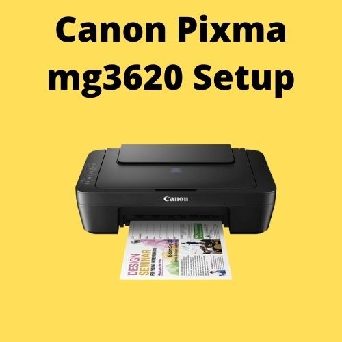 Get Easy Steps To Resolve Canon Pixma Mg3620 Setup Telegraph 0818