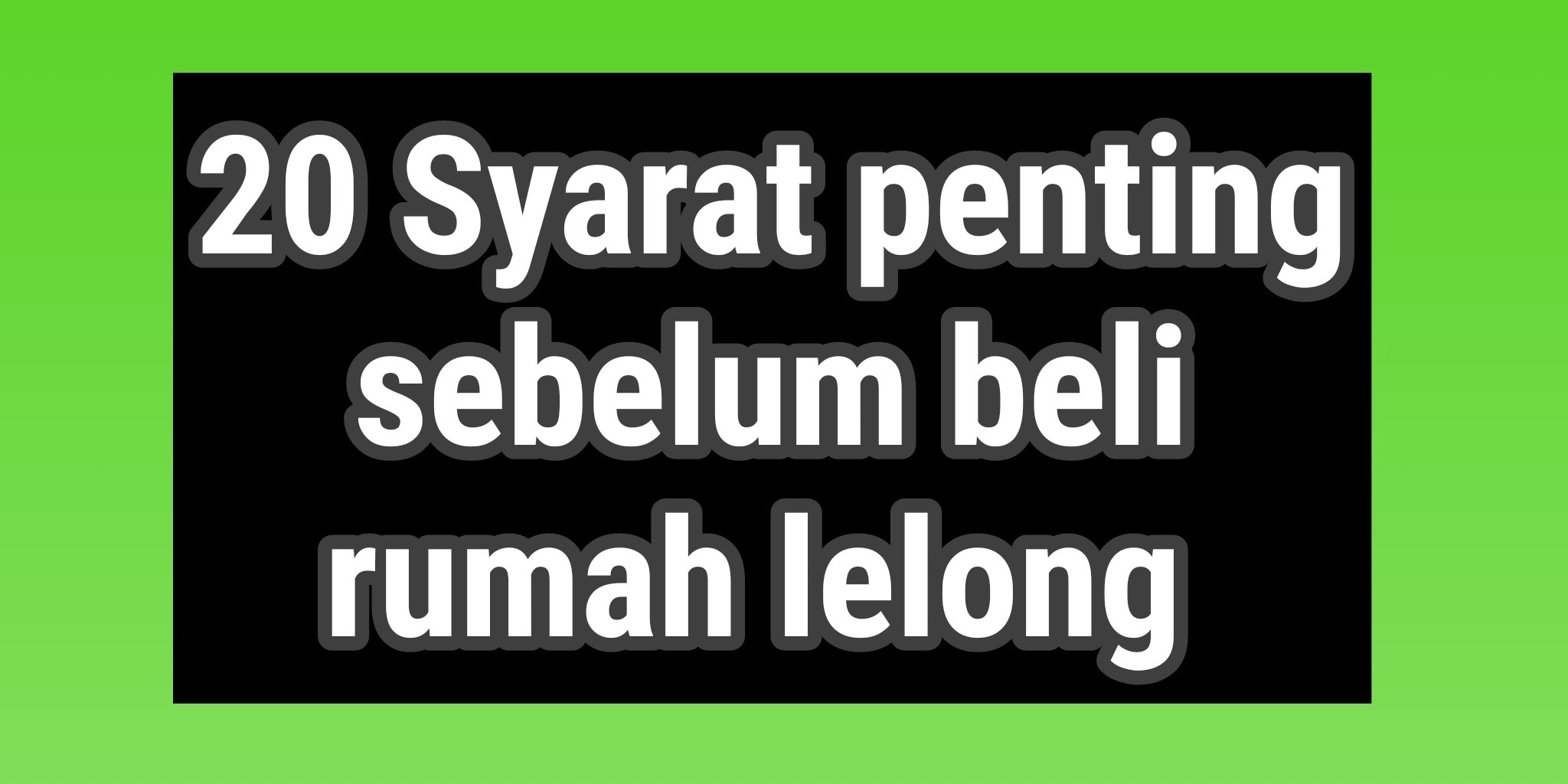 20 Syarat Penting Yang Anda Perlu Tahu Sebelum Beli Rumah Lelong Telegraph