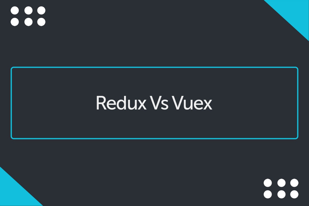 Redux vs. Redux vs Vuex.