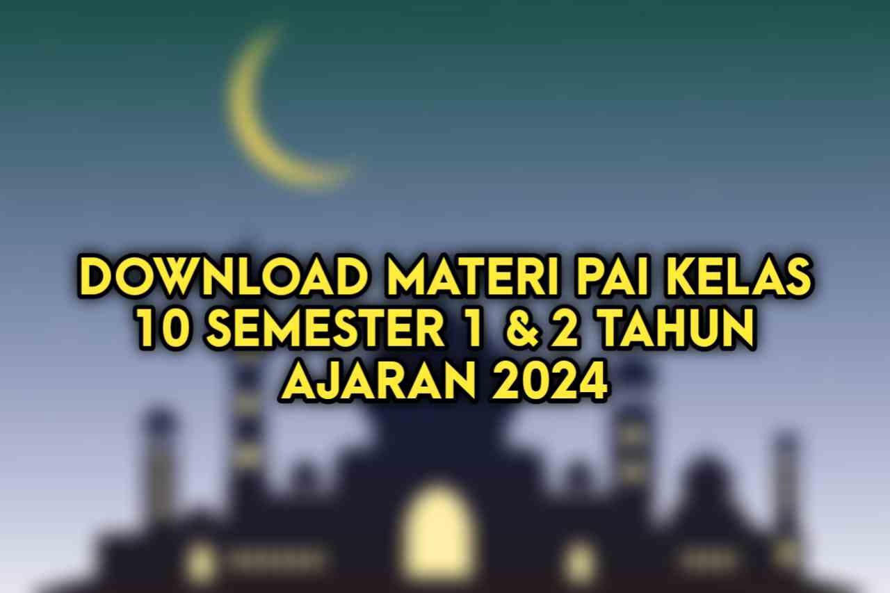 Download PDF Materi PAI Kelas 10 Semester 1 & 2- Full Materi Lengkap