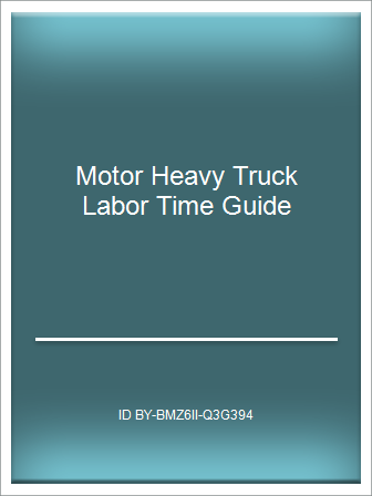 [Full P.d.f] Motor Heavy Truck Labor Time Guide – Telegraph