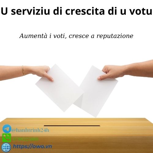 U serviziu di crescita di u votu: U nostru serviziu di crescita di u votu vi permette di aumentà u vostru impattu è influenzà e decisioni impurtanti.