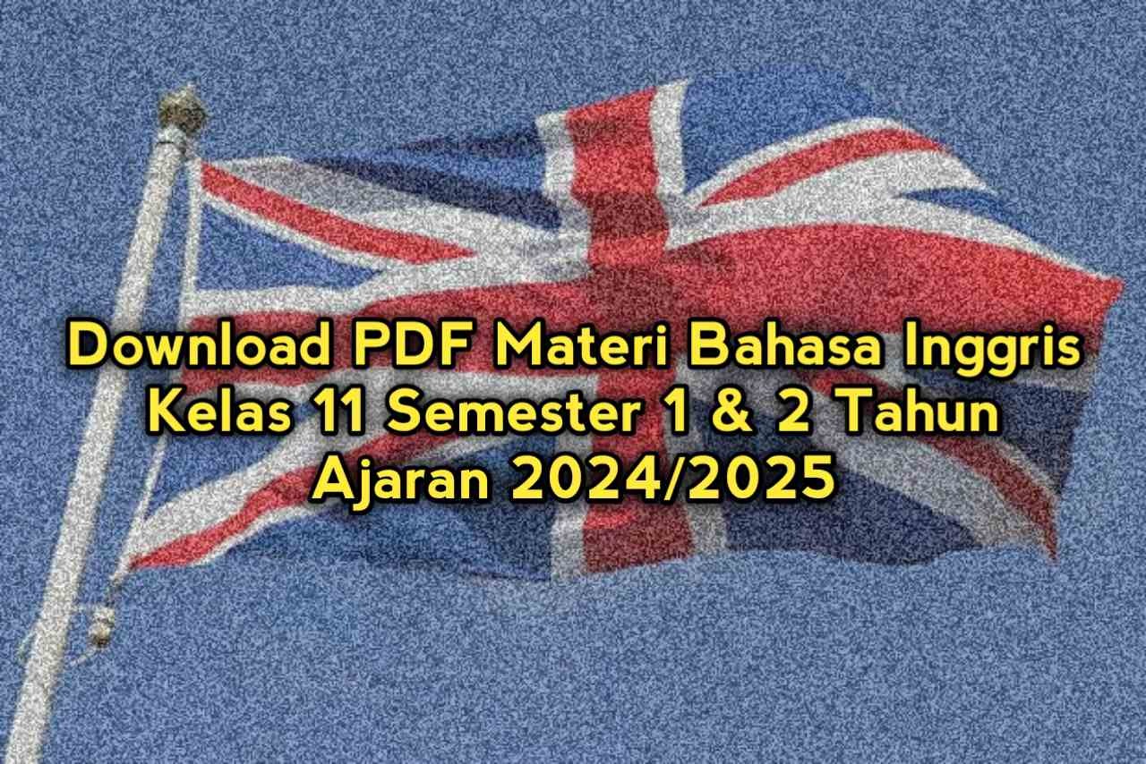 PDF Materi Bahasa Inggris Kelas 11 Semester 1 & 2 Tahun Ajaran 2024/2025