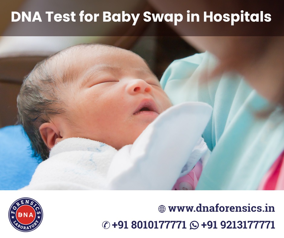 Get Accurate and Reliable DNA Test for Baby Swap in Hospitals Telegraph