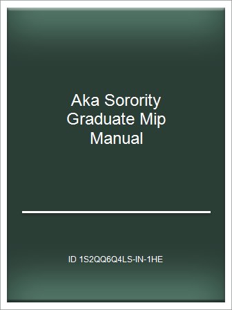 Alpha Kappa Alpha Graduate Mip Manual Pdf – QQRPPZ