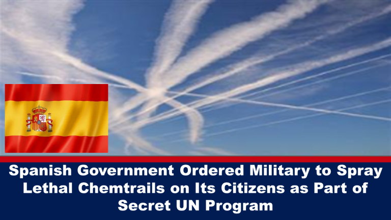 Η Ισπανική Κυβέρνηση Διέταξε Τον Στρατό Να Προβεί σε Θανατηφόρους Αεροψεκασμούς (Chemtrails) Στους Πολίτες Της Ως Μέρος Μυστικού Προγράμματος Του ΟΗΕ