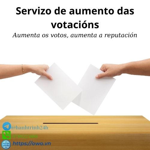 Servizo de aumento das votacións: O servizo de aumento das votacións está deseñado para maximizar o impacto das túas ideas, permitindo que cada voz se escoite e se traduza en cambios reais.