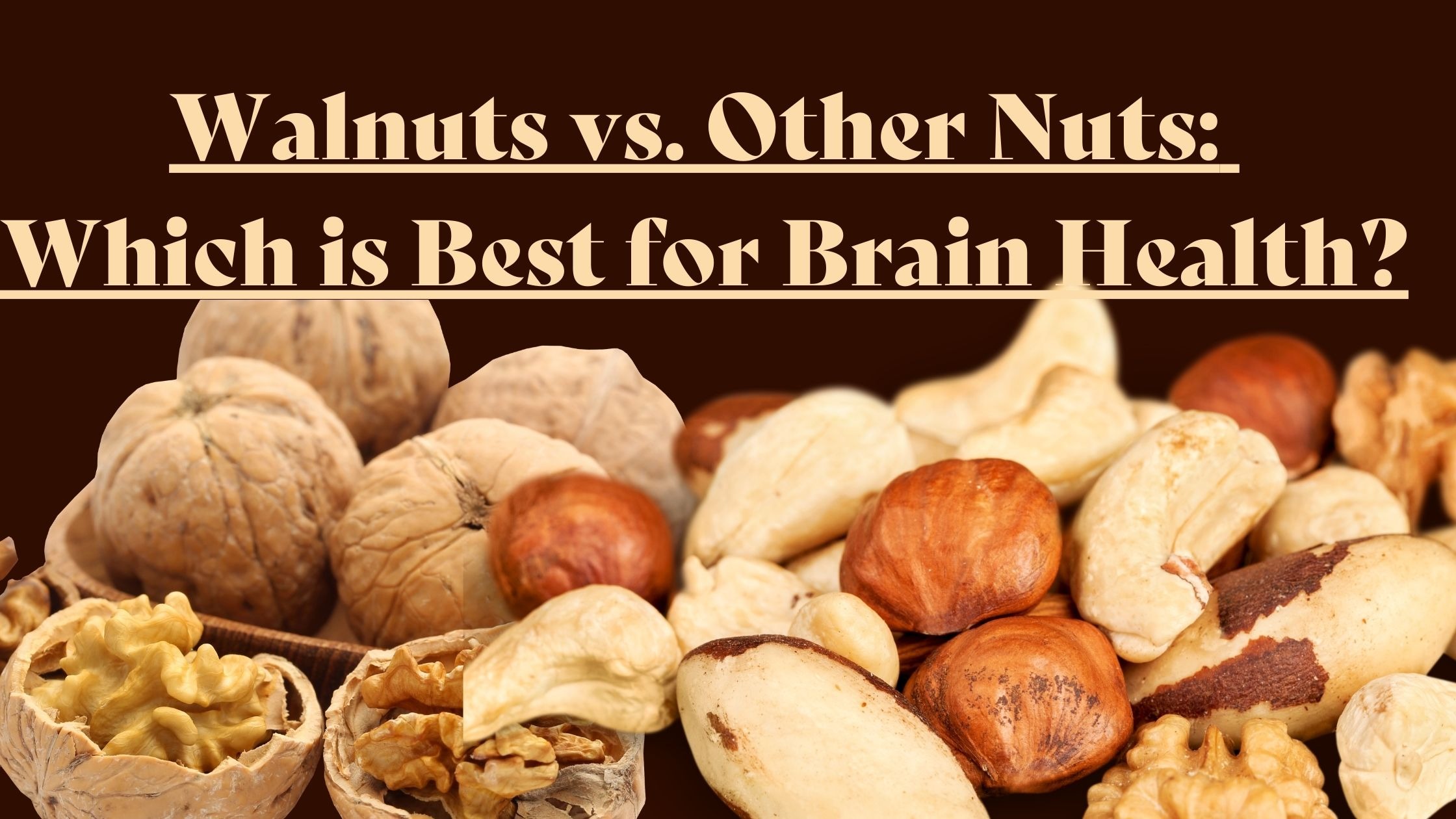 Walnuts vs. Other Nuts Which is Best for Brain Health? Telegraph