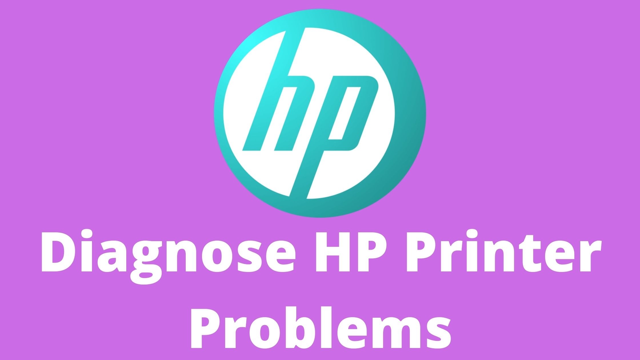 How To Diagnose Hp Printer Problems Telegraph 7467