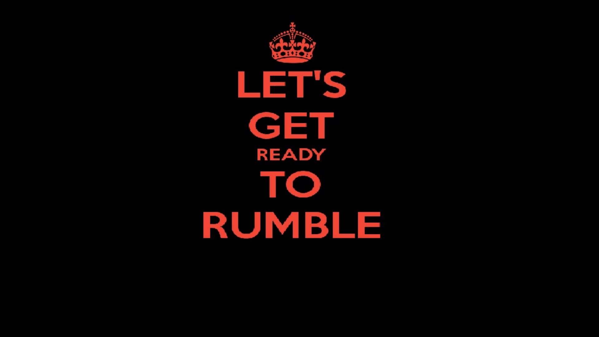 Let get backing. Get ready. Let's get ready to Rumble. Get ready картинка. Let's get ready to Rumble игра.