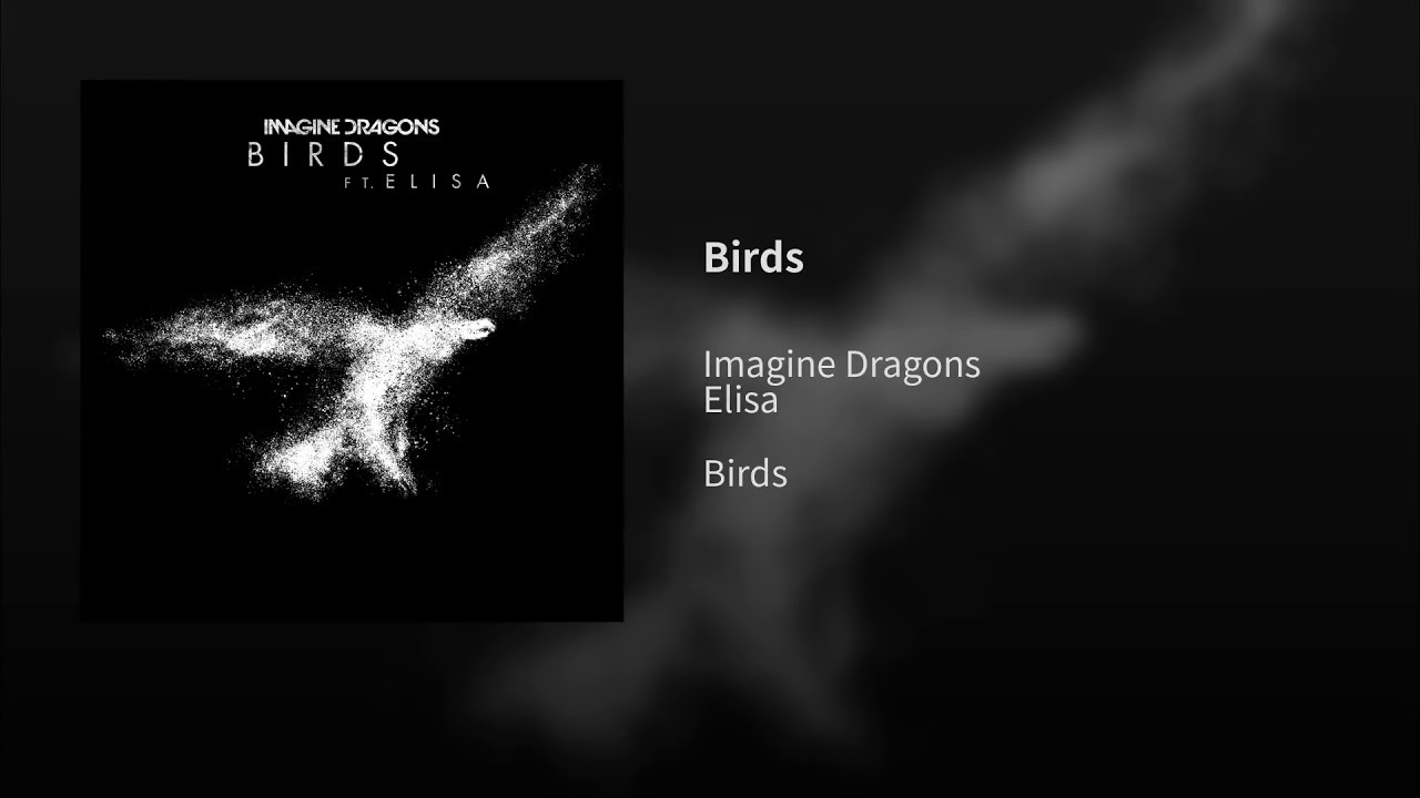 Imagine dragons feat. Elisa imagine Dragons. Imagine Dragons Birds. Imagine Dragons feat. Elisa - Birds. Imagine Dragons Birds обложка.