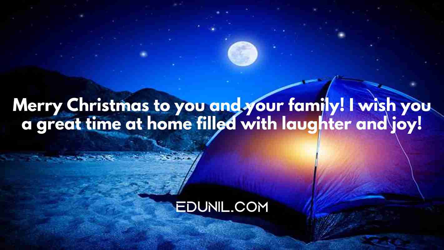 Merry Christmas to you and your family! I wish you a great time at home filled with laughter and joy! - 
