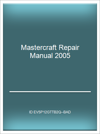 [List PDF] Mastercraft Repair Manual 2005 – Telegraph