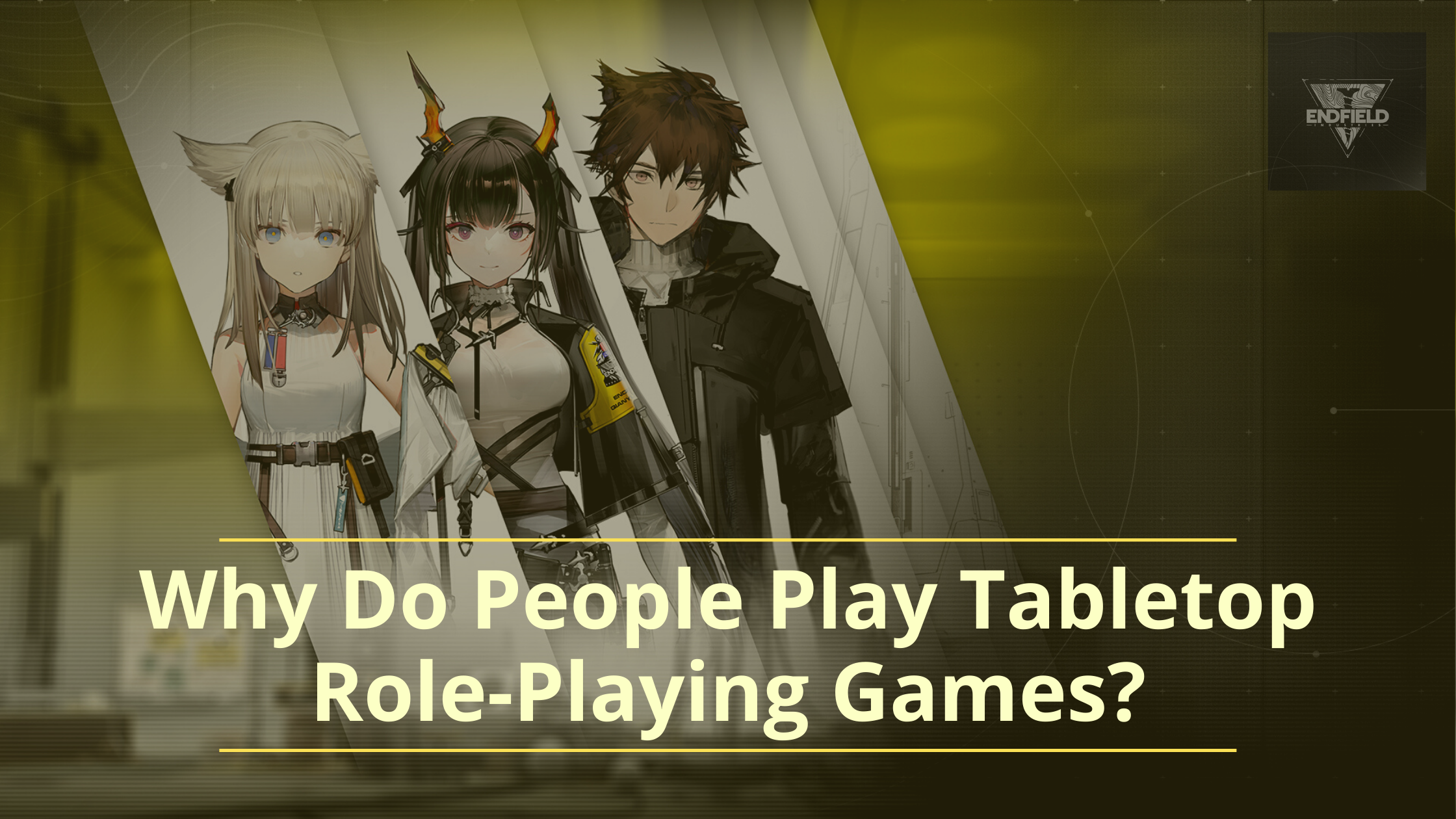 Why Do People Play Tabletop Role-Playing Games?: endfielko — LiveJournal