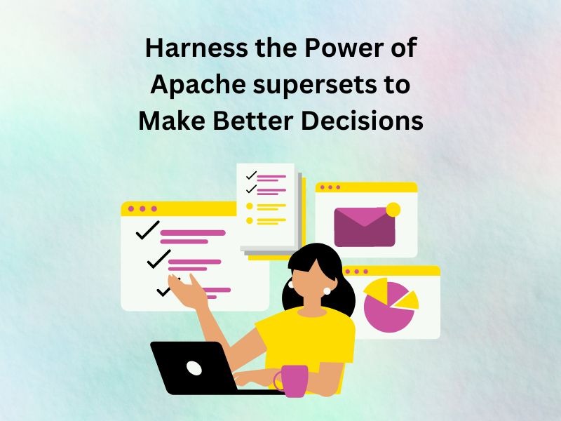 Harness the Power of Apache supersets to Make Better Decisions – Telegraph