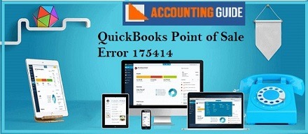 How to Fix QuickBooks Point of Sale Error 175414