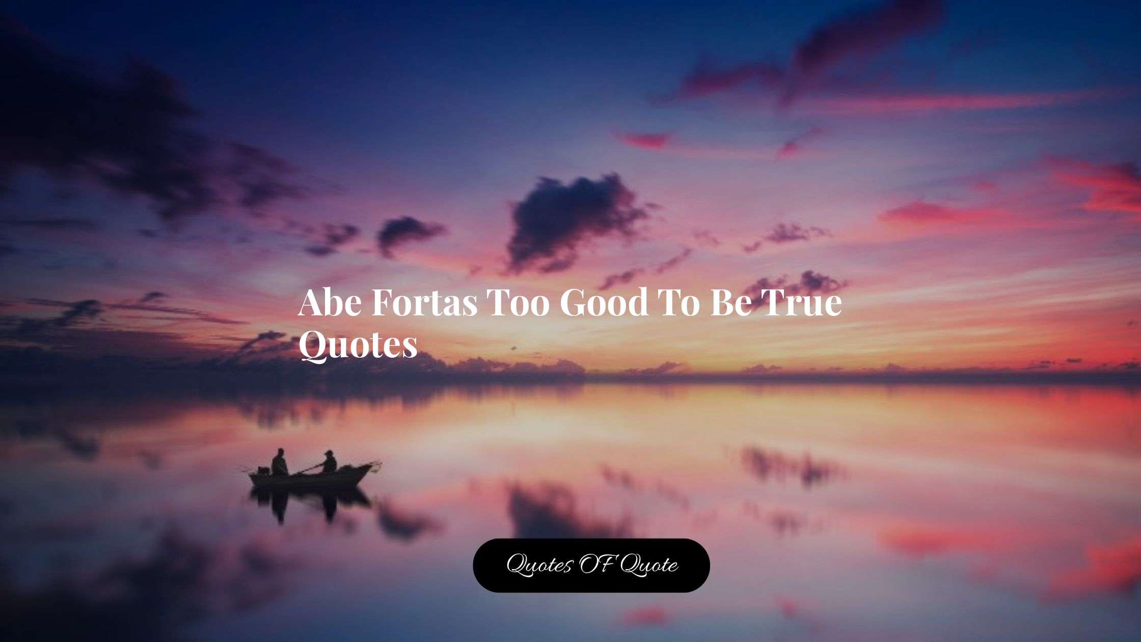 Abe Fortas Too Good To Be True Quotes