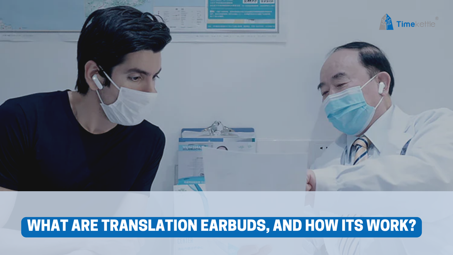 What are Translation Earbuds, and How Its Work?