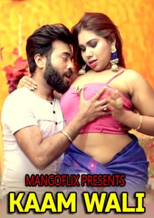 Kaam Wali (2021) MangoFlix Hindi Short Film Uncensored