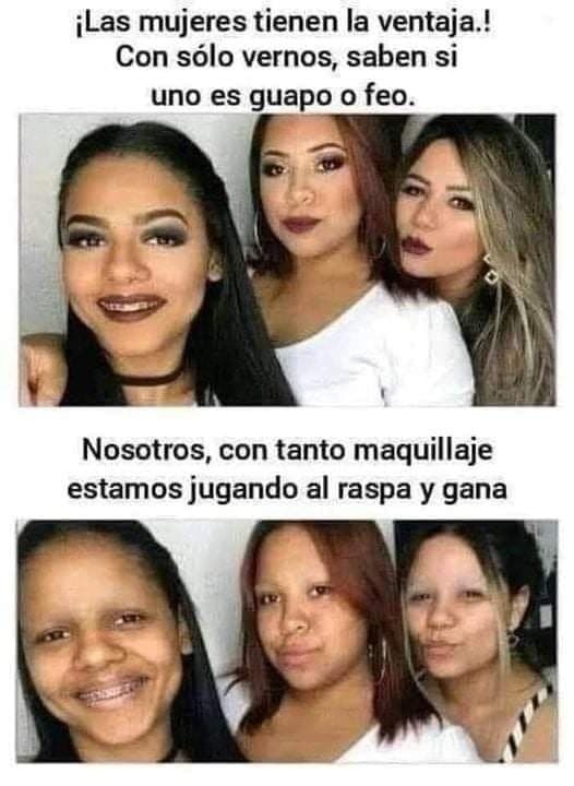 El maquillaje en las mujeres es un raca y gana