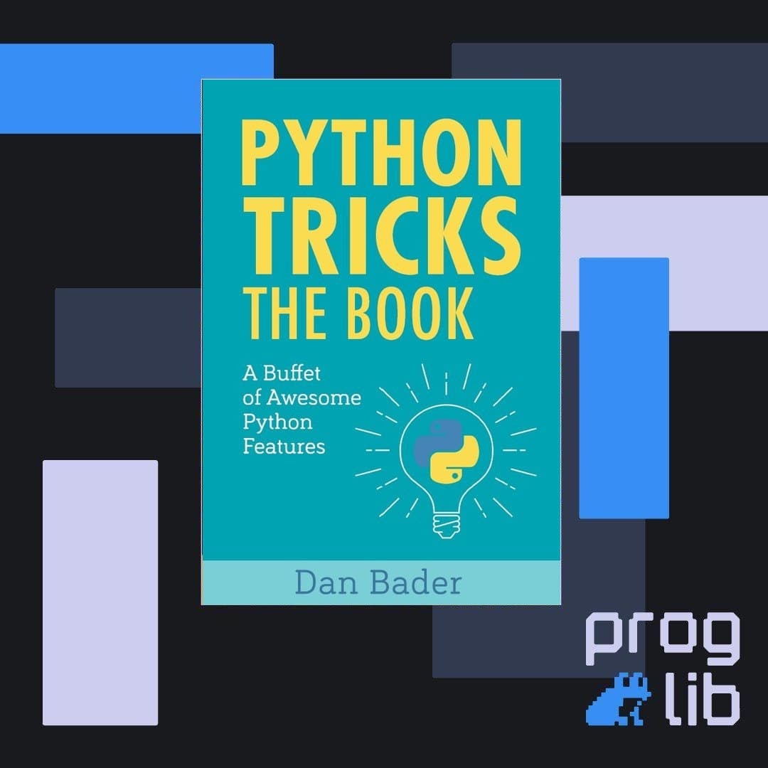 Python c awesome. Python Tricks: a Buffet of Awesome Python features. Python книга. Python Tricks: the book. «Python Tricks: the book», dan Bader..