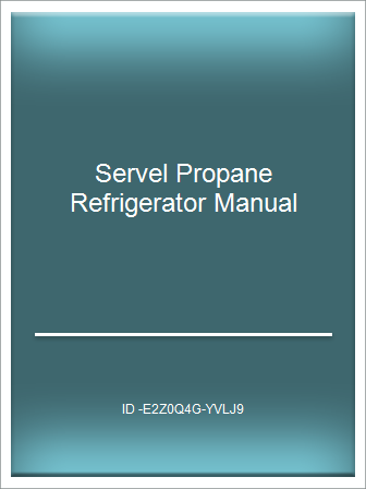 [Update-P.D.F] Servel Propane Refrigerator Manual – Telegraph